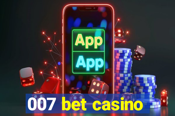 007 bet casino